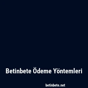 Betinbete Ödeme Yöntemleri